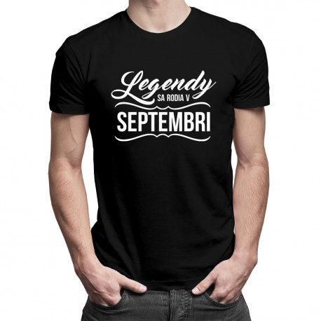 Legendy sa rodia v septembri - pánske tričko s potlačou