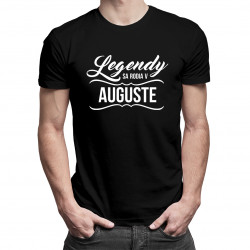 Legendy sa rodia v auguste - pánske a dámske tričko s potlačou