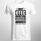 Hrdý otec super syna narodeného v auguste - pánske tričko s potlačou