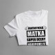 Fantastická matka super dcéry narodenej v novembri - dámske tričko s potlačou