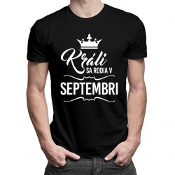 Králi sa rodia v septembri - pánske tričko s potlačou