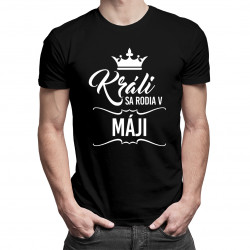 Králi sa rodia v máji - pánske tričko s potlačou