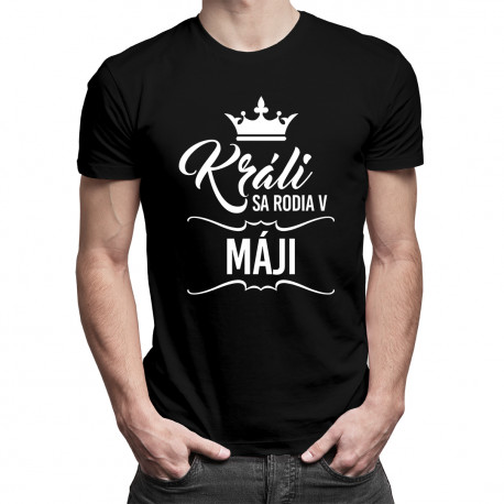 Králi sa rodia v máji - pánske tričko s potlačou