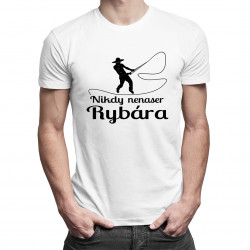 Nikdy nenaser Rybára - pánske tričko s potlačou