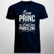 Som princ, ale už mám svoju princeznú - pánske tričko s potlačou