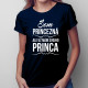 Som princezná, ale už mám svojho princa - dámske tričko s potlačou
