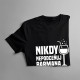 Nikdy nepodceňuj barmana - pánske tričko s potlačou