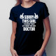 Sorry this girl is already taken by a smart and sexy doctor - dámske tričko s potlačou
