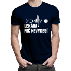 Lekára nič nevydesí - pánske tričko s potlačou
