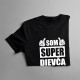 Som super dievča ale mám tiež super chalana - dámske tričko s potlačou