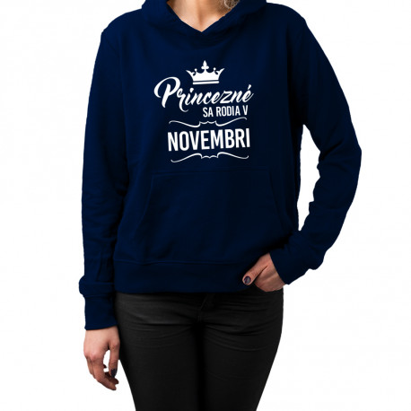 Princezné sa rodia v novembri - dámska mikina s potlačou