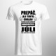 Prepáč, ale tento chalan už chodí so sexy dievčaťom narodeným v júli - pánske tričko s potlačou