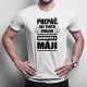 Prepáč, ale tento chalan už chodí so sexy dievčaťom narodeným v máji - pánske tričko s potlačou