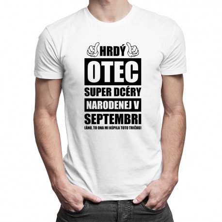 Hrdý otec super dcéry narodenej v septembri - pánske tričko s potlačou
