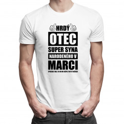 Hrdý otec super syna narodeného v marci - pánske tričko s potlačou