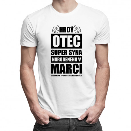 Hrdý otec super syna narodeného v marci - pánske tričko s potlačou