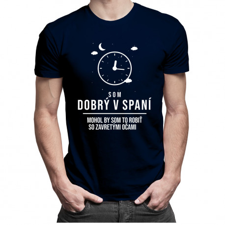Som dobrý v spaní - pánske tričko s potlačou