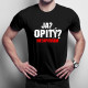 Ja? Opitý? Nezapieram - pánske tričko s potlačou
