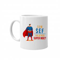 Som šéf - aká je vaša super moc? - keramický hrnček s potlačou