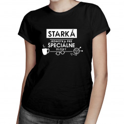 Starká - jednotka pre špeciálne úlohy - dámske alebo unisex tričko s potlačou
