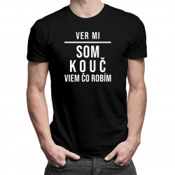Ver mi, som kouč, viem, čo robím - Pánske tričko s potlačou