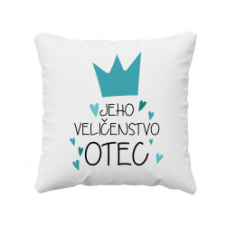 Jeho veličenstvo otec - vankúš s potisk