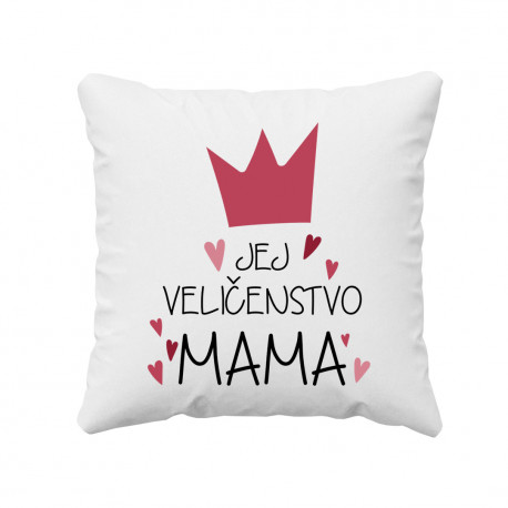 Jej veličenstvo mama - vankúš s potlačou