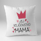 Jej veličenstvo mama - vankúš s potlačou