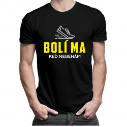 Bolí ma, keď nebehám - pánske tričko s potlačou