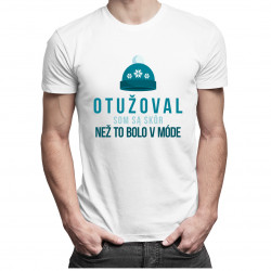 Otužoval som sa skôr, než to bolo v móde - pánske tričko s potlačou