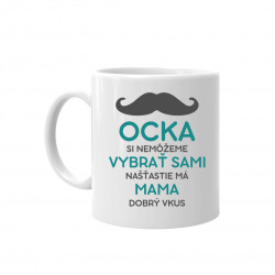 Ocka si nemôžeme vybrať sami - keramický hrnček s potlačou