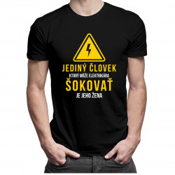 Jediný človek, ktorý môže elektrikára šokovať, je jeho žena - Pánske tričko s potlačou
