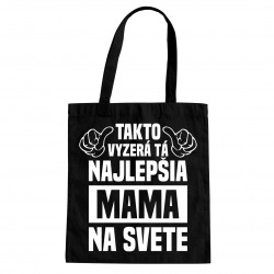 Takto vyzerá tá najlepšia mama na svete - taška s potlačou