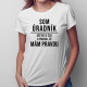 Som úradník - mám pravdu - Dámske tričko s potlačou