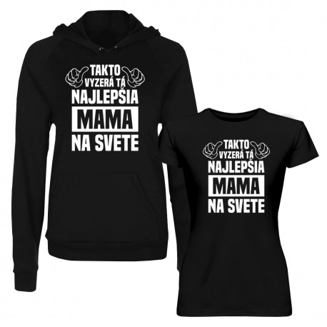 Sada pre mamu - Takto vyzerá tá najlepšia mama na svete - tričko + mikina s potlačou