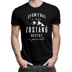 Spomienky z hôr zostanú navždy v pamäti - Pánske tričko s potlačou