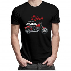Žijem, aby som jazdil - pánske tričko s potlačou
