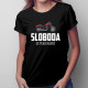 Sloboda je plná nádrž - dámske tričko s potlačou
