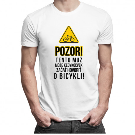 Pozor! Tento muž môže kedykoľvek začať hovoriť o bicykli - Pánske tričko s potlačou