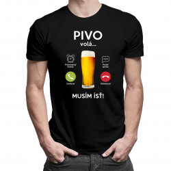 Pivo volá, musím ísť - pánske tričko s potlačou