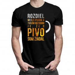 Rozdiel medzi pivom a tvojím názorom je, že o pivo som žiadal - pánske tričko s potlačou