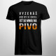 Vyzeráš ako by si chcel ísť so mnou na pivo - pánske tričko s potlačou