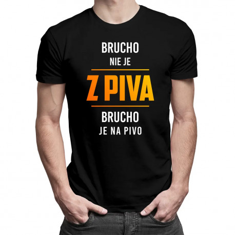 Brucho nie je z piva, brucho je na pivo - pánske tričko s potlačou