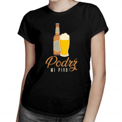 Podrž mi pivo - dámske tričko s potlačou