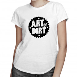 Art of dirt - dámske tričko s potlačou