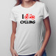 I love cycling - dámske tričko s potlačou