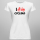 I love cycling - dámske tričko s potlačou