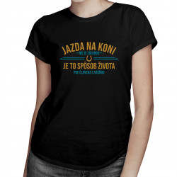 Jazda na koni nie je záľubou, je to spôsob života pre človeka s vášňou