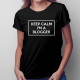 Keep calm I'm a blogger - dámske tričko s potlačou