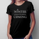 Winter is coming - dámske tričko s potlačou